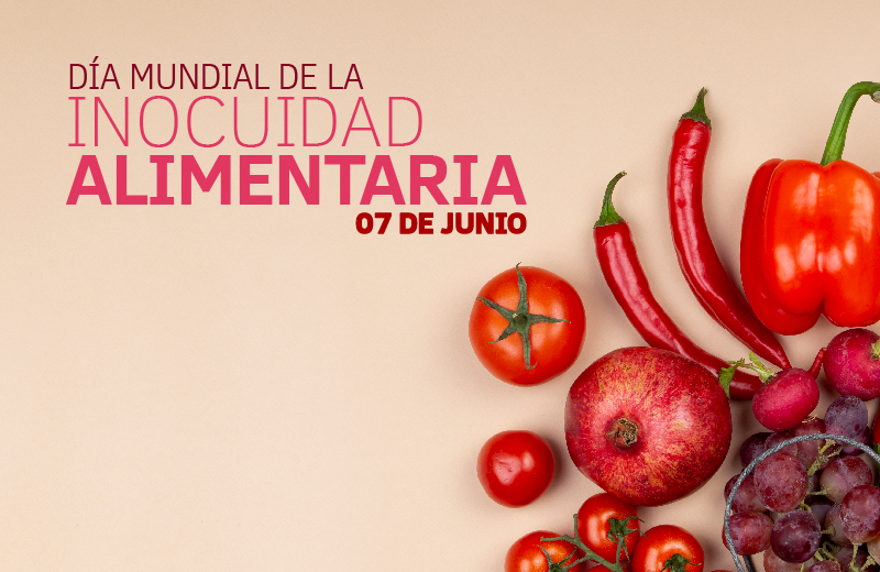 DÍA MUNDIAL DE LA INOCUIDAD ALIMENTARIA
